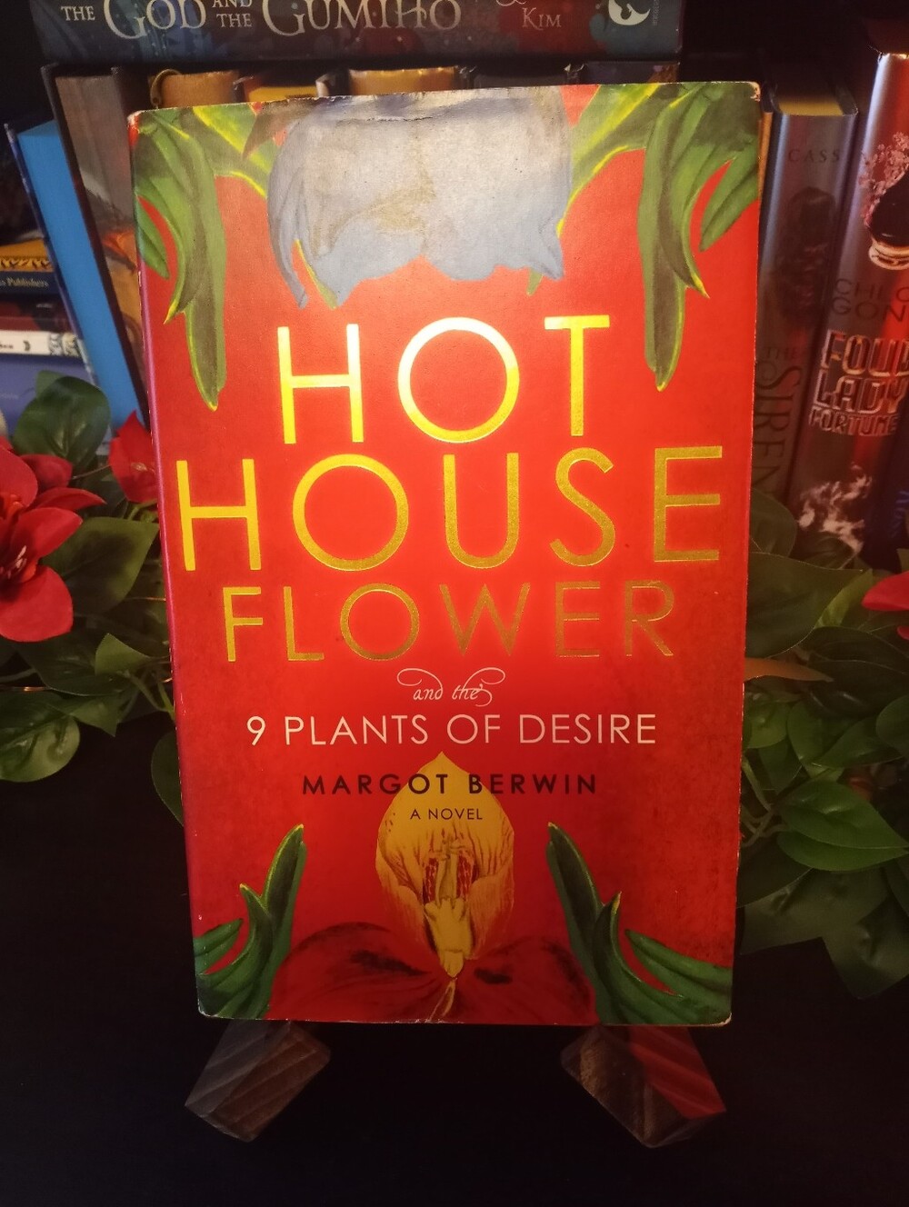 Hot House Flower And The Nine Plants Of Desire By Margot Berwin